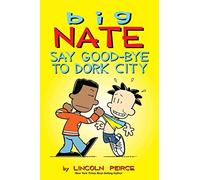 [(Say Goodbye to Dork City)] [By (author) Lincoln Peirce] published on (March, 2015)
