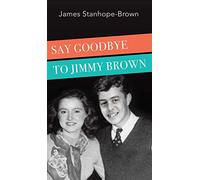 Say Goodbye to Jimmy Brown