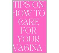 Say goodbye to vagina odor naturally: Guidelines on how to take care of your vagina
