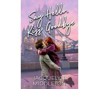 Say Hello, Kiss Goodbye