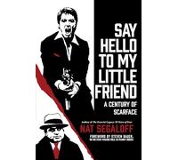 Say Hello to My Little Friend: A Century of Scarface