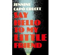 Say Hello to My Little Friend