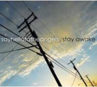 SAY HELLO TO THE ANGELS: STAYAWAKE - CD SEALED