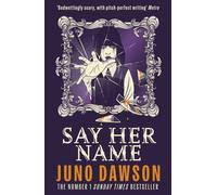 Say Her Name : A spine-chilling boarding school horror with pitch-perfect writing