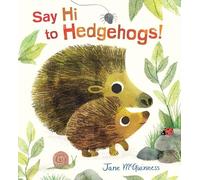 Say Hi to Hedgehogs!