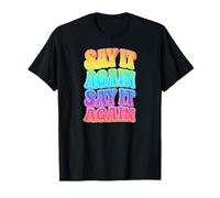 Say It Again Colorful Repeated T-Shirt