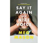 Say It Again in a Nice Voice