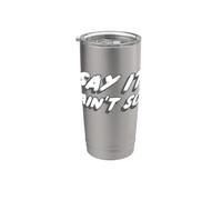 Say it Ain't So | 90's Song Music Wee Stainless Steel Insulated Tumbler