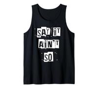 Say It Ain't So Tank Top
