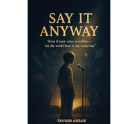 SAY IT ANYWAY: For the Quiet Ones Who Are Done Hiding