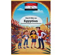 Say It Like an Egyptian: Essential Slang & Travel Phrases