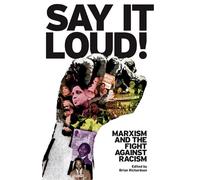 Say It Loud: Marxism and the Fight Against the Racism