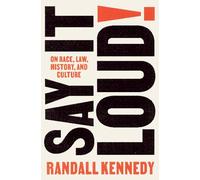 Say It Loud!: On Race, Law, History, and Culture