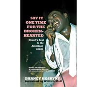 Say It One Time For The Brokenhearted: Country Soul In The American South