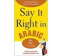 Say It Right in Arabic: The Fastest Way to Correct Pronunication (NTC FOREIGN LANGUAGE)