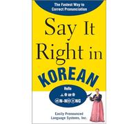 Say It Right in Korean: TheFastest Way to Correct Pronunication (NTC FOREIGN LANGUAGE)