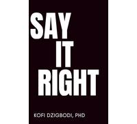 Say It Right: Navigate Difficult Conversations with Confidence and Empathy at Work and at Home