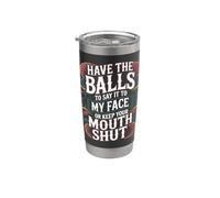 Say It to My Face Or Just Stay Silent - Stainless Steel Insulated Tumbler