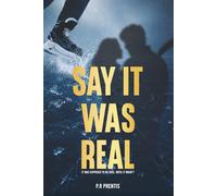 Say It Was Real