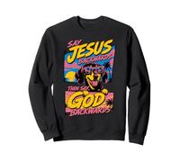 Say Jesus Backwards Then Say God Backwards Sausage Dog Funny Sweatshirt
