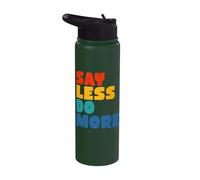 Say Less Do More Stainless Steel Insulated Water Bottle