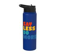 Say Less Do More Stainless Steel Insulated Water Bottle