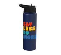 Say Less Do More Stainless Steel Insulated Water Bottle