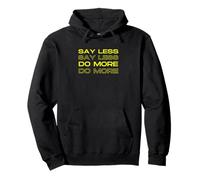 Say Less Do More Trendy Positivity Inspiring Motivational Pullover Hoodie