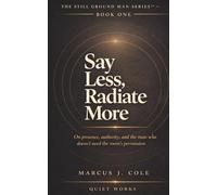Say Less, Radiate More: On Presence, Authority, and the Man Who Doesn’t Need the Room’s Permission (The Still Ground Man)