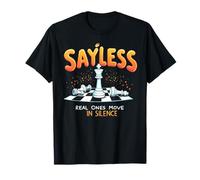 Say Less Real Ones Move in Silence Chess Lover Mens Womens T-Shirt