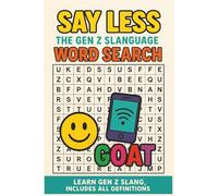 Say Less: The Gen Z Slanguage Word Search: Word Search with Easy to Read Print about Gen X Slang |6x9 inches, 126 Pages |50+ Puzzles, Includes Slang Dictionary