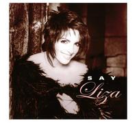 Say Liza by Minnelli, Liza (2005-05-24)