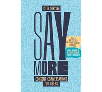 Say More: Consent Conversations for Teens