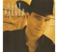Say No More by Clay Walker (2001) Audio CD