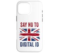 Say No To Digital ID - Freedom & Conservative Grunge Flag UK Case for iPhone 16 Pro Max