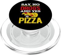 Say No To Drugs And Yes To Pizza PopSockets PopGrip for MagSafe