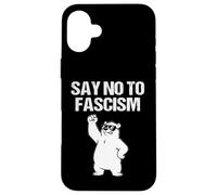 Say No to Fascism Anti Authoritarian Protest Freedom Case for iPhone 16 Plus