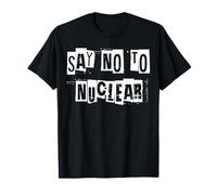 Say No to Nuclear T-Shirt