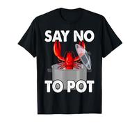 Say No To Pot Funny Lobster T-Shirt
