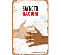 Say No To Racism Vintage Look 20X30 CM Tin Decoration Poster Sign for Home Kitchen Bathroom Farm Garden Garage Inspirational Quotes Wall Decor