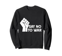 Say No To War No War With Iran No Nukes World Peace Sweatshirt