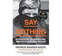 Say Nothing: A True Story of Murder and Memory in Northern Ireland