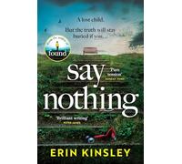 Say Nothing : the gripping and emotional thriller from the bestselling author of FOUND