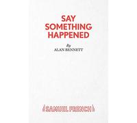 Say Something Happened (Acting Edition S.)