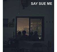 Say Sue Me - Say Sue Me