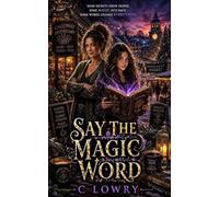 Say the Magic Word
