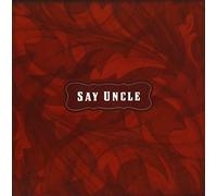 Say Uncle - Say Uncle