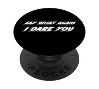 Say What Again I Dare You | 1990's Movie Fiction PopSockets Adhesive PopGrip