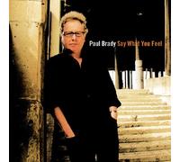 Say What You Feel By Paul Brady (2005-02-07)