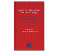 Say What You Mean: N+1, The Anthology: The n+1 Anthology